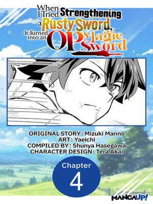 cover image of When I Tried Strengthening a Rusty Sword, It Turned into an OP Magic Sword, Chapter 4